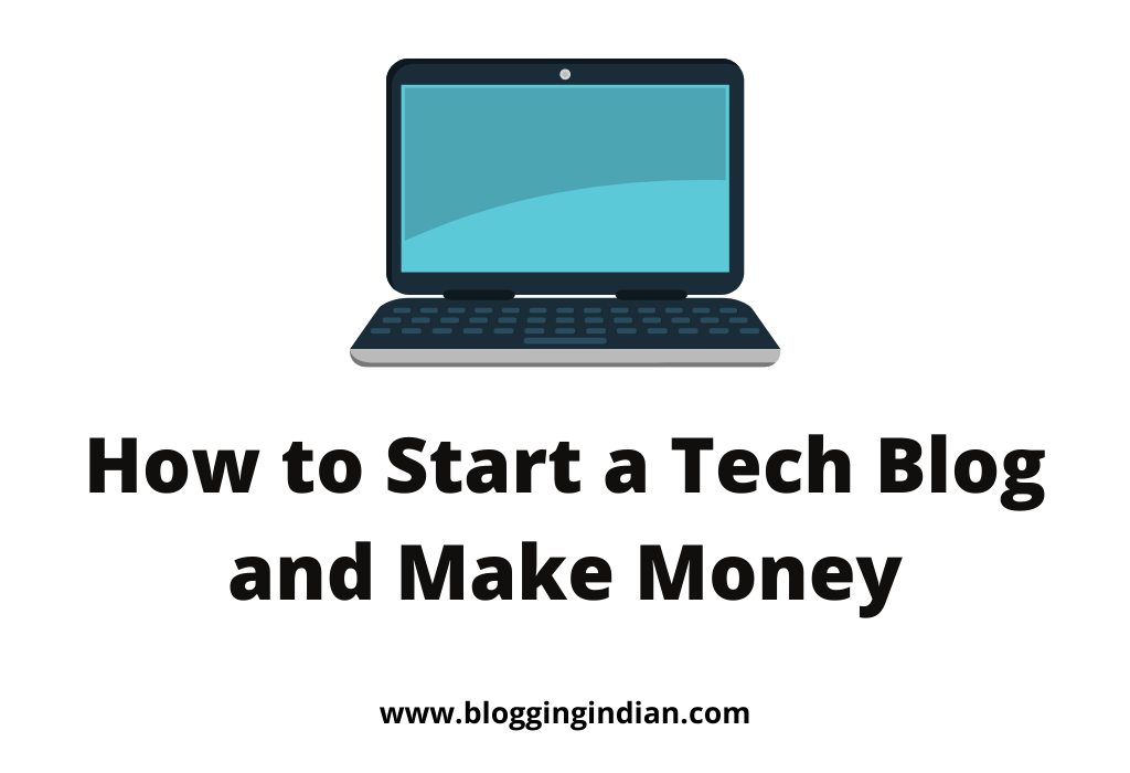 How to Start a Tech Blog and Make Money