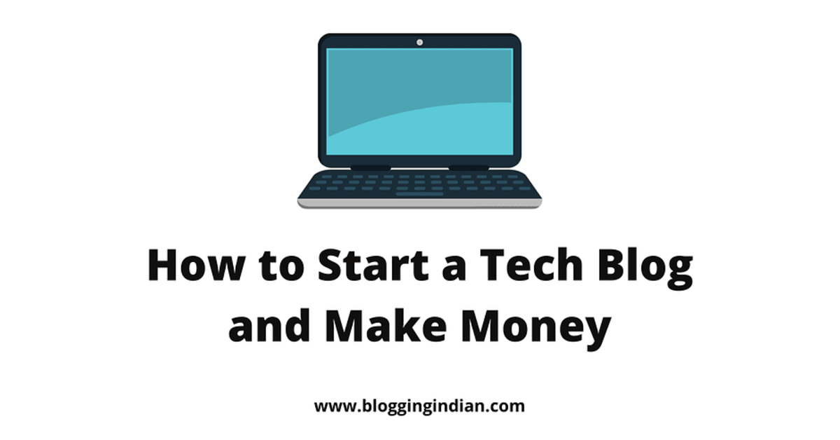 How-to-Start-a-Tech-Blog-and-Make-Money