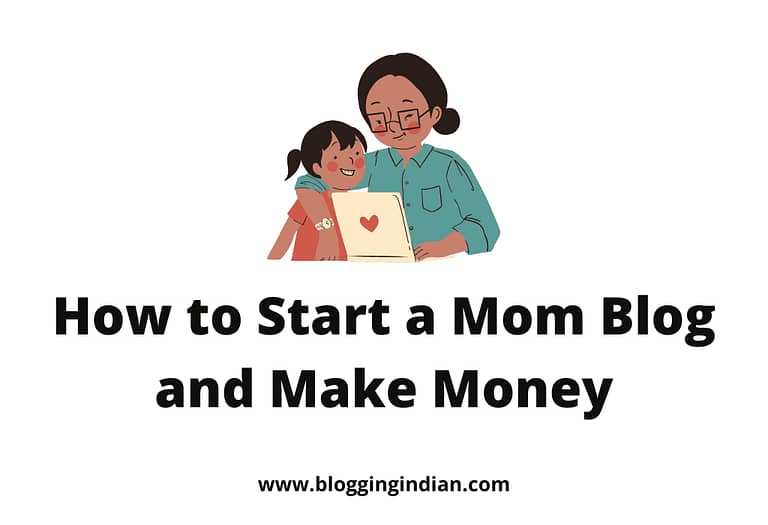 How to Start a Mom Blog and Make Money